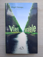 Virgil Razesu - Vieti paralele
