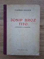 Vladimir Dedijer - Josip Broz Tito. Contributie la biografie