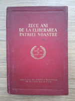 Zece ani de la eliberarea patriei noastre, 23 august 1944-23 august 1954
