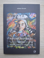 Adrian Tautan - Puterea respiratiei quigong. Practici pentru corp, minte si spirit
