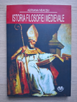 Adriana Neacsu - Istoria filosofiei medievale