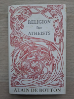 Alain de Botton - Religion for atheists