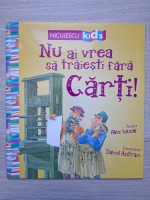 Alex Woolf - Nu ai vrea sa traiesti fara carti!