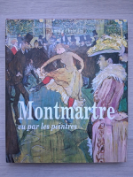 Amelie Chazelles - Montmartre. Vu par les peintres