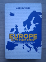 Andrew Hyde - Europe. Unite, fight, repeat our continent's long history of cooperation and conflict