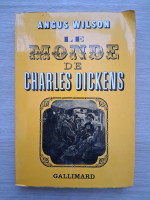 Angus Wilson - Le monde de Charles Dickens