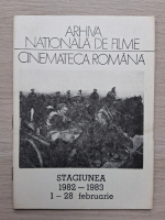 Arhiva nationala de filme. Cinemateca romana, Stagiunea 1982-1983, 1-28 februarie