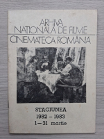 Arhiva nationala de filme. Cinemateca romana, Stagiunea 1982-1983, 1-31 martie