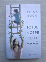 Atena Boca - Totul incepe cu o mama