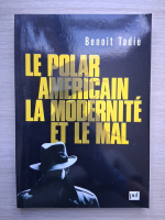 Benoit Tadie - Le polar americain la modernite et le mal