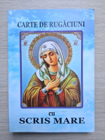 Carte de rugaciuni cu scris mare