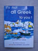Chritos S. Kotronis - It's not all Greek to you (editie bilingva)
