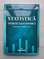 Constantin Anghelache, Madalina Gabriela Anghel - Statistica teoretica si economica. Concepte si studii de caz