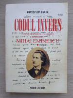 Constantin Barbu - Codul invers. Arhiva innebunirii si a ucideii nihilistului (volumul 1)