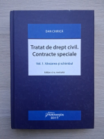 Dan Chirica - Tratat de drept civil. Contracte speciale, volumul 1. Vanzare si schimbul (editia a 2-a)