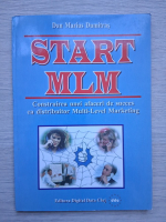 Dan Marius Dumitras - Start mlm. Construirea unie afaceri de succes ca distribuitor multi-level marketing
