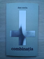 Dan Sociu - Combinatia