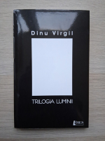Dinu Virgil - Trilogia luminii