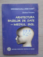 Doina Fusaru - Arhitectura bazelor de date. Mediul SQL