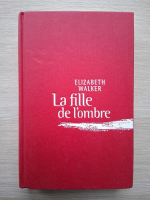 Elizabeth Walker - La fille de l'ombre