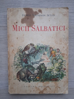 Ernest Seton Thompson - Micii salbatici (1959)