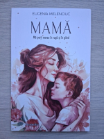 Eugenia Melenciuc - Mama ma porti mereu in ruga si in gand
