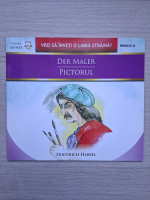 Friedrich Hebbel - Pictorul (editie bilingva)