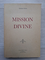 Georges Roux - Mission divine