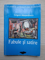 Grigore Alexandrescu - Fabule si satire