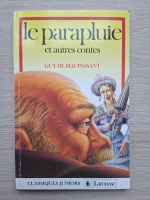 Guy de Maupassant - Le parapluie et autre contes