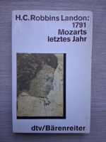 H. C. Robbins Landon - 1791 Mozarts letztes jahr