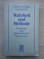 Hans Georg Gadamer - Wahrheit und methode. Grundzuge einer philosophischen Hermeneutik