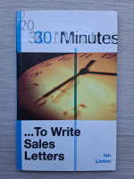 Ian Linton - 30 minutes to write sales letters