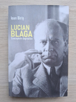 Ioan Biris - Lucian Blaga conceptele dogmatice