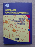 Ion Lungu, Ana-Ramona Bologa - Integrarea sistemelor informatice
