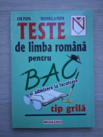 Ion Popa, Marinela Popa - Teste de limba romana pentu bac si admiterea la facultate 