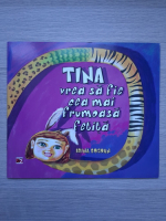 Irina Bogdan - Tina vrea sa fie cea mai frumoasa fetita