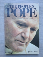 James Oram - The people's Pope. The story of Karol Wojtyla of Poland
