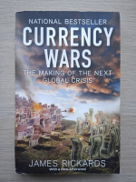 James Rickards - Currency wars. The making of the next global crisis