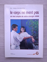 John Diamond - Le corps ne ment pas. Un test simple de votre energie vitale