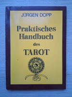 Jurgen D. Dopp - Praktisches Handbuch des Tarot