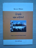 Koco Miho - Urmele unui arhitect. Viata si opera lui Kristo Sotiri