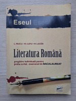 L. Paicu, M. Lupu - Literatura romana,pregatire individuala pentru proba scrisa examen de bacalaureat. Eseul