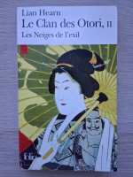 Lian Hearn - Le clan des Otori, volumul 2. Les neiges de l'exil