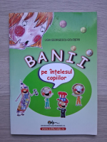 Lisa Georgescu-Golosoiu - Banii pe intelesul copiilor
