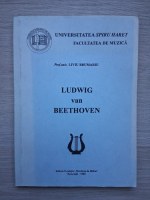 Liviu Brumariu - Ludwig van Bethoven