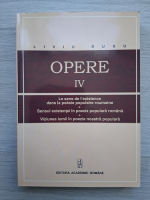 Liviu Rusu - Opere, volumul 4. Sensul existentei in poezia populara romana (editie bilingva)