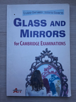 Luiza Gervescu, Victoria Soare - Glass and mirrors for Cambridge examinations