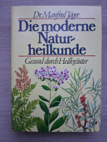 Manfred Jager - Die moderne naturheilkunde