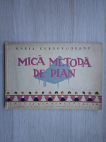 Maria Cernovodeanu - Mica metoda de pian (editia a III-a)